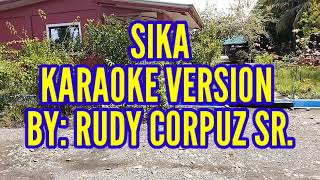 SIKA KARAOKE SONG RUDY CORPUZ PJKARAOKESONG [upl. by Brian]