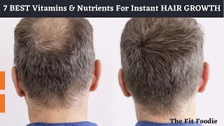 7 BEST Vitamins amp Nutrients For Instant HAIR GROWTH [upl. by Bertle454]