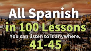 All Spanish in 100 Lessons Learn Spanish Most Important Spanish Phrases and Words Lesson 4145 [upl. by Horace835]