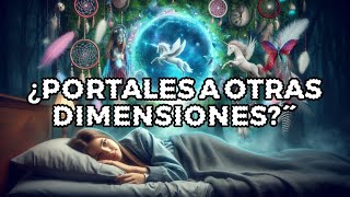 Sueños que son Portales Dimensionales [upl. by Iana]