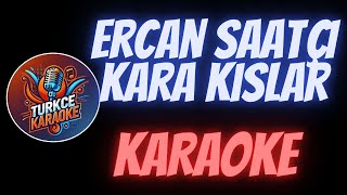 Ercan Saatçi  Kara Kışlar Karaoke [upl. by Nobile]