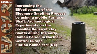 Increasing the Effectiveness of the Bloomery Smelting Process by using a mobile Furnace Shaft [upl. by Anderegg467]