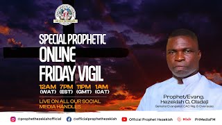 PROPHET HEZEKIAH OLADEJI ministering  THE SPECIAL PROPHETIC ONLINE FRIDAY VIGIL [upl. by Etnemelc]