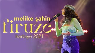 Melike Şahin  Firuze Live  Harbiye 2021 [upl. by Emmott]