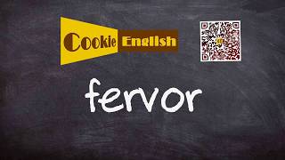 Fervor Pronunciation Paraphrase Listen amp Practice [upl. by Sybyl]