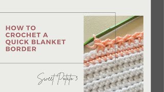 Learn a Quick Blanket Crochet Border [upl. by Mcquillin]