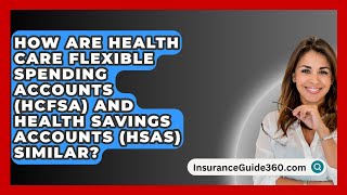 How Are Health Care Flexible Spending Accounts HCFSA And Health Savings Accounts HSAs Similar [upl. by Alix210]