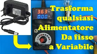 Trasforma qualsiasi alimentatore da tensione fissa a variabile per il laboratorio 313v 2A [upl. by Rebel]