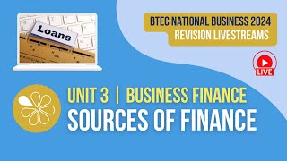 Sources of Finance  Live Revision for BTEC National Business Unit 3 2024 Exams [upl. by Garvin]