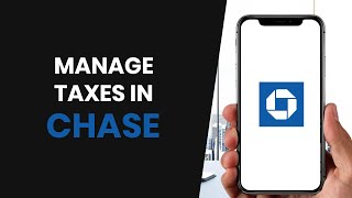 HOW TO PROPERLY MANAGE TAXES WITH CHASE BANK FULL GUIDE [upl. by Ecirehs]