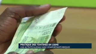 Pratique des tontines en ligne  Une activité illégale avec d’importants risques [upl. by Daggett349]