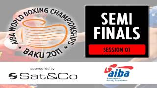 Semi Finals  Session 1  2011 SATampCO AIBA World Boxing Championships Baku [upl. by Clemmy]