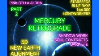 MERCURY Retrograde Pt 2 🌎 3D amp GALACTIC SOUL CONTRACTS 💜 ANCESTRAL Karma 🙏 DARK ET INTERFERENCE [upl. by Nimsaj]