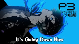 Its Going Down Now CleanestOutdated  Persona 3 Reload OST [upl. by Llerref]