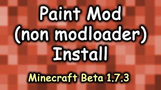 Minecraft Paint Mod non modloader Install for Minecraft Beta 173 [upl. by Arny]