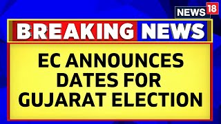 Gujarat Election 2022 Date  ECI Declares Schedule For Gujarat Election 2022  Gujarat News  News18 [upl. by Fancie]