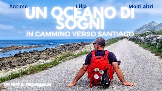 Il Cammino di Santiago Un Oceano di Sogni [upl. by Dickerson]