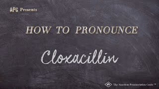 How to Pronounce Cloxacillin Real Life Examples [upl. by Seadon]