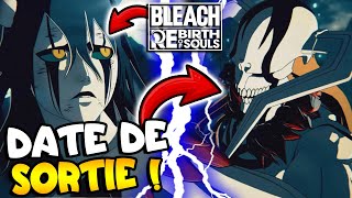 La DATE DE SORTIE et Nouveau TRAILER sur BLEACH REBIRTH OF SOULS [upl. by Nashbar713]