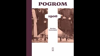 Prof dr hab Dorota Heck o „Pogromie 1906” Wacława Holewińskiego [upl. by Busch]