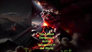 Top 5 Most Dangerous Active Volcanoes in the World climatechange worlddisaster disasteralerts [upl. by Iaras]