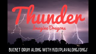 Thunder Bucket Drumming  Imagine Dragons [upl. by Enomyar]