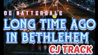 Long Time Ago in Bethlehem song with lyrics  De Nattergale  cjtrackmusic  CJ TRACK [upl. by Harbison]