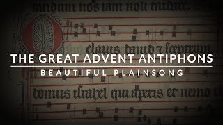 🎵 The Great Advent O Antiphons  Plainsong with accompaniment [upl. by Heddy]