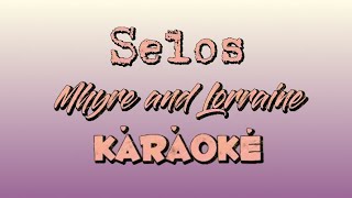 Selos  Loraine and Myhre KaraokeMitchmaldita [upl. by Naletak]