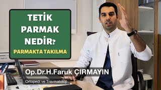 Tetik Parmak Hastalığı ve Tedavisi Nedir [upl. by Gariepy344]