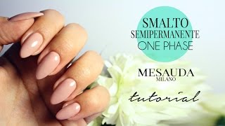 TUTORIAL SMALTO SEMIPERMANENTE MESAUDA ONE PHASE [upl. by Zednanreh]