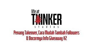 Life At Thinker Edisi Penang Takeover Cara Mudah Tambah Followers amp Bocornya Info Giveaway 2 [upl. by Eerual302]