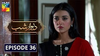 Deewar e Shab Episode 36 HUM TV Drama 22 February 2020 [upl. by Airehtfele]