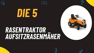 Die 5 Besten Rasentraktor Aufsitzrasenmäher Test 2024 [upl. by Seligman]