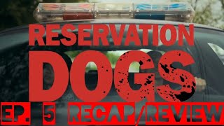 Reservation Dogs 1x05 quotCome And Get Your Lovequot RECAPREVIEW [upl. by Digirb351]