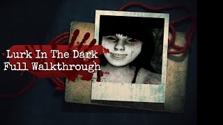 Lurk In The Dark Demo Full Walkthrough No Commentary [upl. by Odanref]