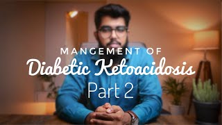 Management of Diabetes Ketoacidosis DKA Made Easy  Part 2 [upl. by Godding491]