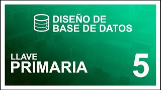 CURSO de DISEÑO de BASE DE DATOS 5 📚 LLAVE PRIMARIA [upl. by Nelson269]