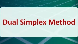 Operations Research 05E Dual Simplex Method [upl. by Irelav355]