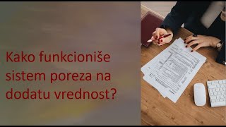 Kako funkcioniše sistem poreza na dodatu vrednost [upl. by Felix456]