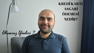 Kredi Kartı Asgari Ödemesi Nedir Ne Gibi Olumsuz Yönleri Vardır [upl. by Einnaoj]