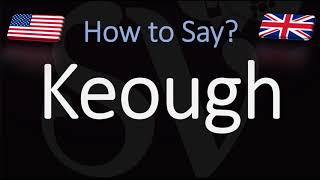 How to Pronounce Keough CORRECTLY [upl. by Tamiko]