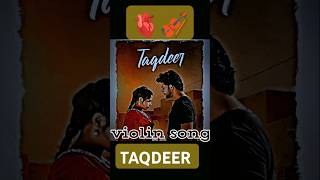 TAQDEER VIOLIN SONG 🎻 viralshorts trending song southmoviestatus [upl. by Hagan284]