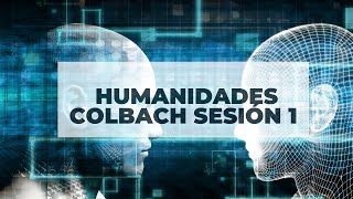 SESIÓN 1 HUMANIDADES COLBACH [upl. by Mensch73]