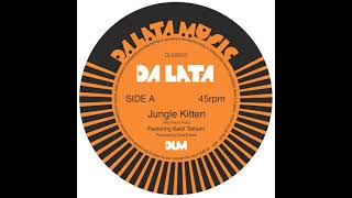 Da Lata  Jungle Kitten feat Kaidi Tatham [upl. by Atteiluj]