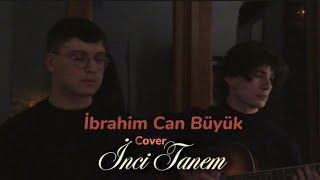 İbrahim Can Büyük  İnci Tanem Cover [upl. by Ree960]