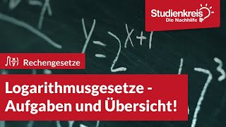 Logarithmusgesetze  Aufgaben amp Übersicht  Mathe verstehen mit dem Studienkreis [upl. by Worden]