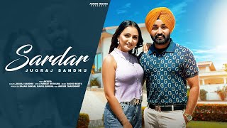 SARDAR ❤️  Jugraj Sandhu Ft Akriya  Latest Punjabi Songs 2024 [upl. by Yenruoc485]