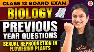 Sexual Reproduction in Flowering Plants Class 12  Biology PYQs  Amrita Maam [upl. by Twyla]