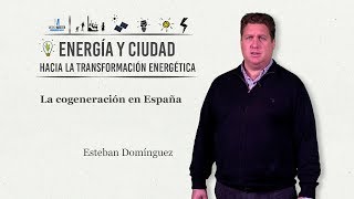 itdUPM MOOC Energía y Ciudad 13  La cogeneración en España [upl. by Merill]